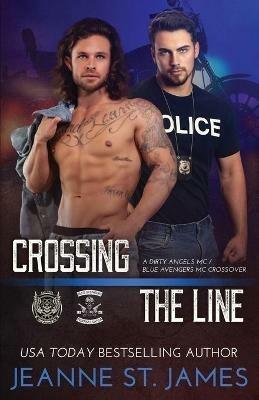 Crossing the Line: A Dirty Angels MC/Blue Avengers MC Crossover - Jeanne St James - cover