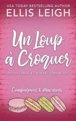 Un Loup a Croquer: Romance drole et sensuelle a Kinship Cove - Ellis Leigh - cover