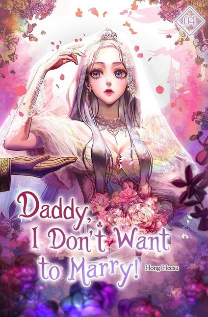 Daddy, I Don't Want to Marry Vol. 4 (novel) - Hong Heesu - ebook