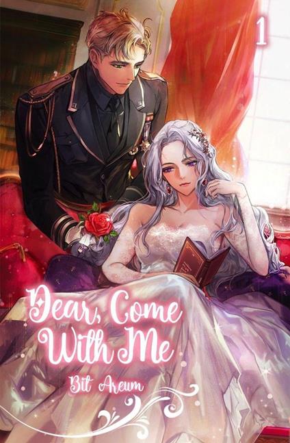 Dear, Come With Me Vol. 1 (novel) - Bit Areum - ebook