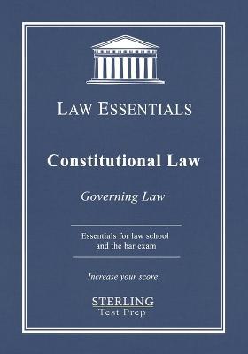 Constitutional Law, Law Essentials: Governing Law for Law School and Bar Exam Prep - Sterling Test Prep,Frank J Addivinola - cover