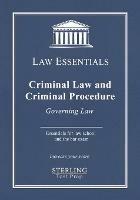 Criminal Law and Criminal Procedure, Law Essentials: Governing Law for Law School and Bar Exam Prep - Sterlin Test Prep,Frank Addivinola - cover