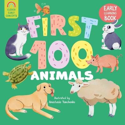 First 100 Animals (Clever Early Concepts) - Anastasia Yanchenko - cover