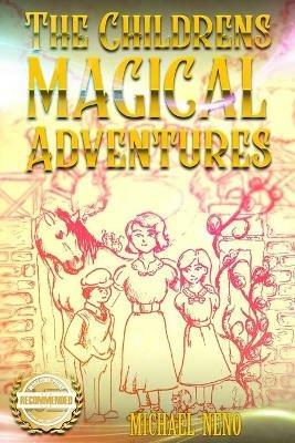 The Childrens Magical Adventures - Micheal Neno - cover