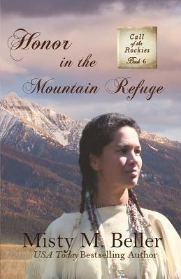 Honor in the Mountain Refuge - Misty M Beller - cover