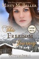 This Freedom Journey - Misty M Beller - cover