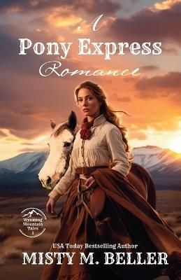 A Pony Express Romance: Expanded Edition - Misty M Beller - cover