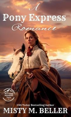 A Pony Express Romance: Expanded Edition - Misty M Beller - cover