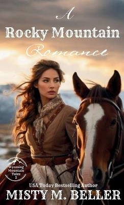 Rocky Mountain Romance: Expanded Edition - Misty M Beller - cover