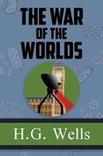 The War of the Worlds - the Original 1898 Classic (Reader's Library Classics)