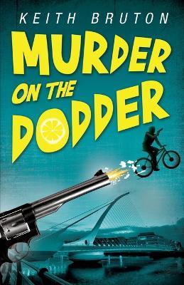 Murder on the Dodder - Keith Bruton - cover