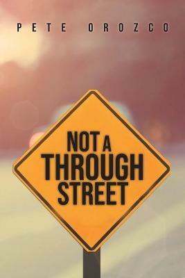 Not A Through Street - Pete Orozco - cover