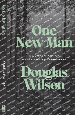 One New Man: A Commentary on Galatians and Ephesians - Douglas Wilson - cover