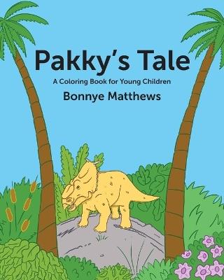 Pakky's Tale: A Coloring Book for Young Children - Bonnye Matthews - cover