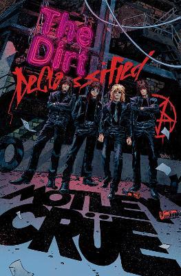 MOETLEY CRUEE - THE DIRT: DECLASSIFIED: THE DIRT: DECLASSIFIED - Moetley Crue,Leah Moore,Z2 Comics - cover