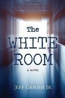 The White Room - Jeff Geiger - cover