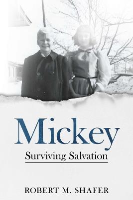 Mickey: Surviving Salvation - Robert M. Shafer - cover