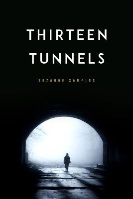 Thirteen Tunnels - Suzanne Samples - cover