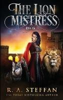 The Lion Mistress: Book 3 - R a Steffan - cover