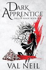 Dark Apprentice: Fall of Magic Book One