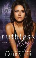 Ruthless Kings: A Dark High School Bully Romance - Laura Lee - cover