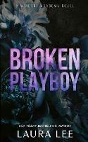 Broken Playboy - Special Edition: A Windsor Academy Standalone Enemies-To-Lovers Romance