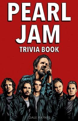 Pearl Jam Trivia Book - Dale Raynes - cover