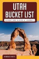 ??Utah Bucket List Adventure Guide & Journal - Bridge Press - cover