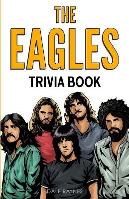 The Eagles Trivia Book - Dale Raynes - cover