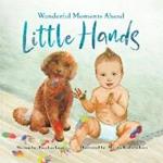 Little Hands: Wonderful Moments Ahead