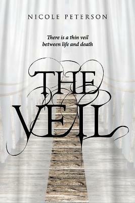 The Veil: There is a thin veil between life and death - Nicole Peterson - cover