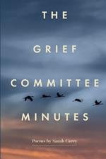 The Grief Committee Minutes