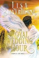 The Royal Wedding Hour - Lisa Silverthorne - cover