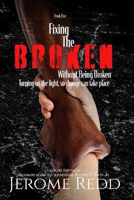 Fixing The Broken, Without Being Broken- Book 1 - Jerome Redd - cover