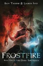 Frostfire: Book One of The Dark Inbetween