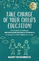 Take Charge of Your Child's Education! - Mary Resenbeck - cover