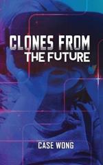 Clones from the Future