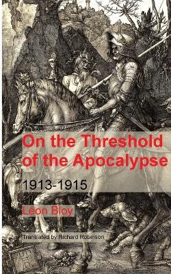 On the Threshold of the Apocalypse: 1913-1915 - L?on Bloy - cover