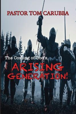 The Coming of God's Arising Generation! - Pastor Tom Carubba - cover