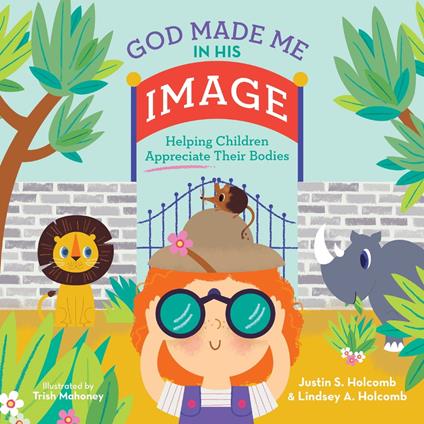 God Made Me in His Image (ReadAloud) - Lindsay A. Holcomb,Justin S. Holcomb,Trish Mahoney - ebook