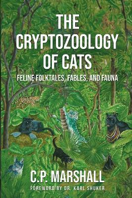 The Cryptozoology of Cats - C P Marshall - cover