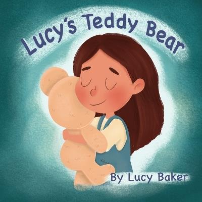 Lucy's Teddy Bear - Lucy Baker - cover