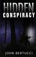 Hidden Conspiracy - John Bertucci - cover