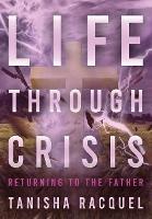 Life Through Crisis