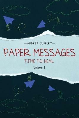 Paper Messages: Time to Heal Volume 1 - Andrea Buffert - cover