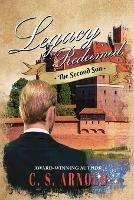 Legacy Redeemed,: The Second Son - C S Arnold - cover