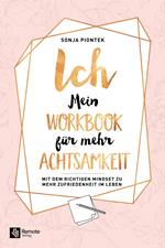 ICH - Mein Workbook für mehr Achtsamkeit