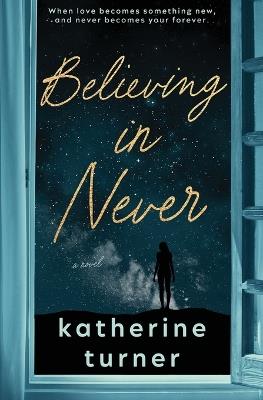 Believing in Never - Katherine Turner - cover