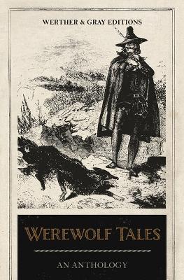 Werewolf Tales: An Anthology - Algernon Blackwood,Clemence Housman,Hugh Walpole - cover