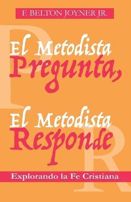 El Metodista Pregunta, El Metodista Responde - F Belton Joyner - cover